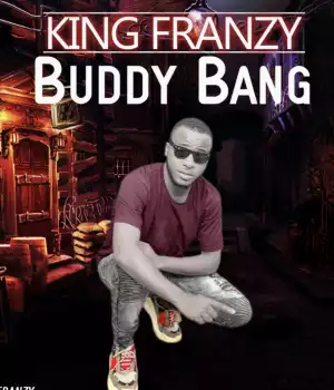 King Franzy - Buddy Bang